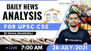 Daily News Analysis | 28-July-2021 | Crack UPSC CSE 2021 | Rahul Bhardwaj