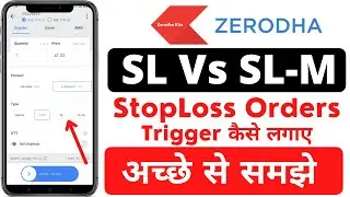 SL vs SLM Zerodha | sl vs slm order | What is trigger price in stop Loss | What is stop loss | 