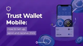 Trust Wallet Mobile: How to set up, send and receive 2022