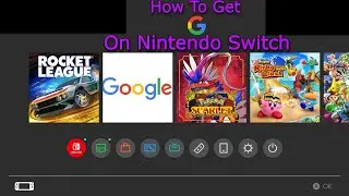 How To Get Google On Nintendo Switch...