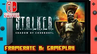 S.T.A.L.K.E.R.: Shadow of Chornobyl - (Nintendo Switch) - Framerate & Gameplay