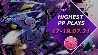 Highest PP PLAYS 17-18.07.21 Rushia1, Tekkito, dejiz, Swagsterswag, aireu, frankie_, bubbleman