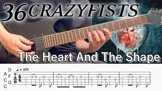 The Heart And The Shape  /  36 CRAZYFISTS (screen TAB)