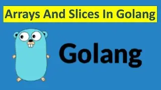 Golang Tutorial | Arrays and Slices in Golang