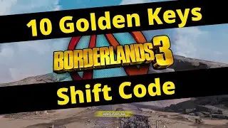 New Borderlands 3 Shift Codes - 10 Golden Keys - February 2020