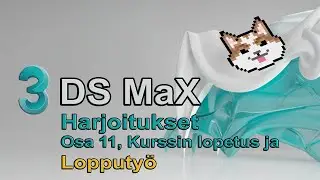3DS Max harjoitukset Osa.11 Animaatiot ja Lopputyö