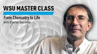 WSU Master Class:  From Chemistry to Life with Dimitar Sasselov