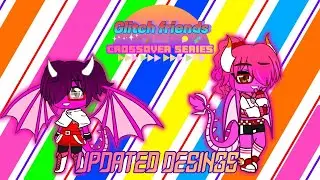👾Glitch friends: the Crossover series👾/Updated designs/Gacha Club