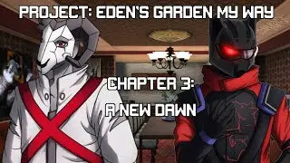 Project Eden’s Garden My way: Chapter 3 Scene: Tozu and Jett 