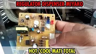 DISPENSER MIYAKO LAMPU NYALA TIDAK NYEDOT AIR GALON//Regulator#module