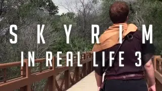 Skyrim In Real Life III