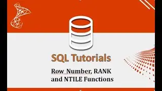 SQL Tutorials - 34.Row Number, RANK and NTILE functions in SQL