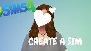💚THE SIMS 4 💚 :  CREATE A SIM 💖New Channel:New series!💖