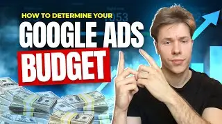 How to Determine Your Google Ads Budget