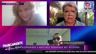 DIA DE RECUERDO. #FRANCAMENTE PATRICIA MALDONADO & CATA PULIDO CON MARCELO 