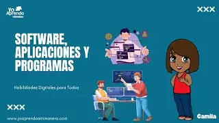 #07 | Habilidades Digitales para Todos | Software, Aplicaciones y Programas