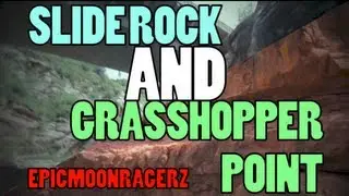 EpicMoonRagerz - Slide Rock and Grasshopper Point!!!