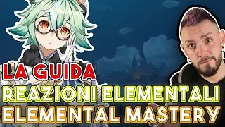 GUIDA: ELEMENTAL MASTERY e REAZIONI ELEMENTALI | GENSHIN IMPACT ITA
