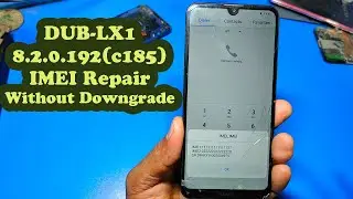 Huawei Y7 DUB-LX1 8.2.0.192(c185) IMEI Repair Without Downgrade
