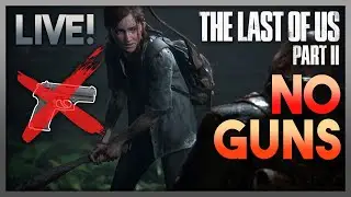 The Last of Us Part 2 But I'm Not Allowed to Use Guns! (part 3)