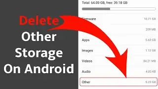 How to Free up Internal Storage on Android || And Delete Other Storage