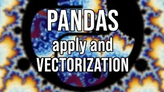 Pandas: Modifying Series and DataFrames - Apply/Applymap/Map and Vectorization