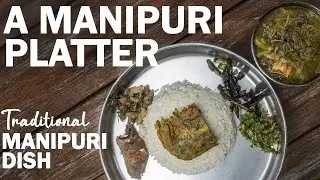 A Manipuri Platter | Paaknam, Sougri, Singju | Oo Morok Trails