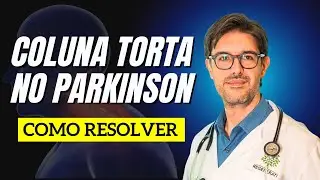 Doença de Parkinson   Alteração Postural no Parkinson (Síndrome de Pisa e Camptocormia)