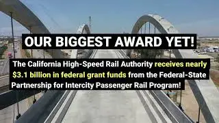 California High-Speed Rail Awarded over $3 billion in Federal Grants
