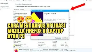 CARA HAPUS BROWSER MOZILLA FIREFOX DI LAPTOP ATAU PC
