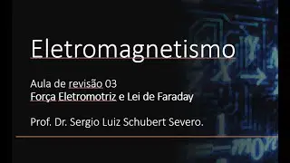 Aula IV - Força Eletromotriz e Lei de Faraday