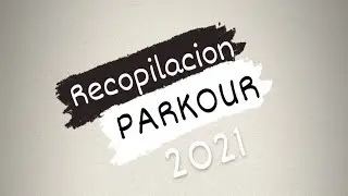 Recopilación 💯 PARKOUR 💯 2021 🌞