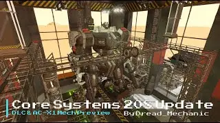 Space Engineers | Core Systems 208 DLC & AC-X1 Mech Preview