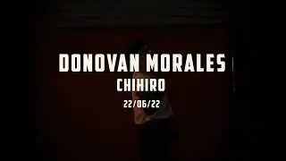 Donovan Morales -Chihiro Teaser