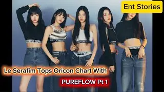 Le Serafim tops Oricon chart with PUREFLOW Pt 1 | Ent Stories