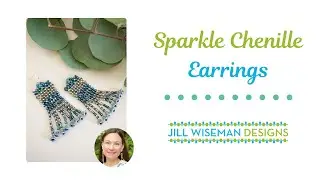 Free Project: Sparkle Chenille Earrings with Danielle Wickes (flat chenille stitch)