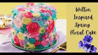 Wilton Inspired Spring Floral Cake Decorating Tutorial