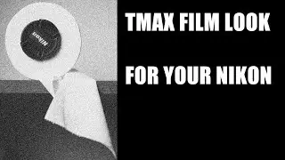 Your Nikon, But Worse: T‑MAX Film Look Preset for Zf, Z6, Z5