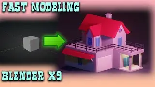 СКОРОСТНОЙ МОДЕЛИНГ ДОМИКА В BLENDER, X9