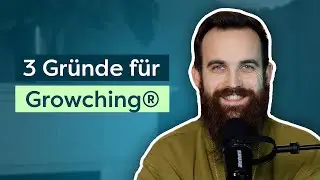 3 gute Gründe für Growching®