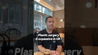 Plastic surgery is expansive in UK? 