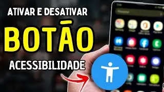 Como Ativar e Desativar o botao de Acessibilidade