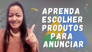 Aprenda Como Escolher um Produto Para Anunciar No Google Ads