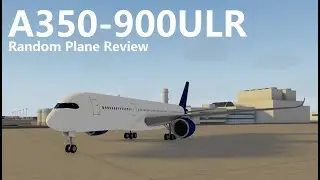 Random Plane Review | A350-900ULR