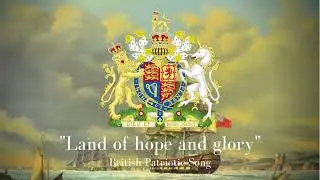 Land of hope and glory - British Patriotic Song