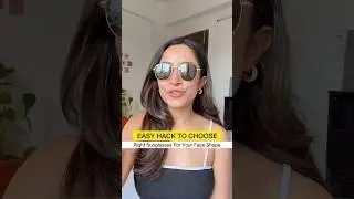 How To Choose The Right Sunglasses For Your Face Shape? 