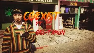 GTA V ONLINE : COEXIST FT OSL-TARUN