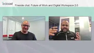 FoW '21 | Day 2 - Fireside Chat: Future of Work & Digital Workspace 2.0