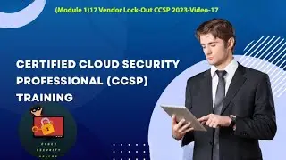 (Module 1)17 Vendor Lock-Out CCSP 2023-Video-17
