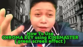 How to Use Chroma Key (Green screen Effect ) Using Kinemaster